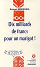 Dix milliard de francs pour un marigot ! - Samuel NKAMGNIA